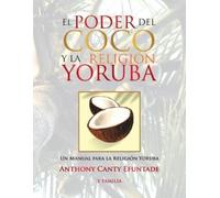 Anthony Canty Efuntade El poder del coco en la religión Yoruba. (Tascabile)