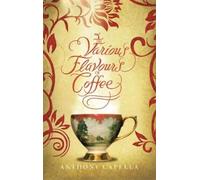 Anthony Capella The Various Flavours Of Coffee (Tascabile)
