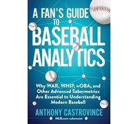 Anthony Castrovince A Fan's Guide to Baseball Analytics (Tascabile)