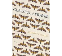 Anthony Ceballos Glassful of Prayer (Tascabile)