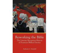 Anthony Charles Swindell Reworking the Bible (Copertina rigida)