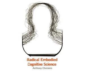 Anthony Chemero Radical Embodied Cognitive Science (Tascabile)