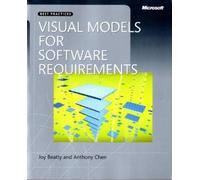 Anthony Chen Joy Beatty Visual Models for Software Requirements (Tascabile)