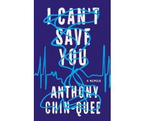 Anthony Chin-Quee I Can't Save You (Copertina rigida)