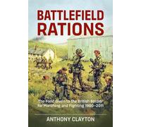 Anthony Clayton Battlefield Rations (Tascabile)
