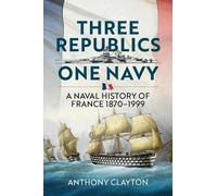 Anthony Clayton Three Republics One Navy (Tascabile)