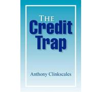 Anthony Clinkscales The Credit Trap (Tascabile)