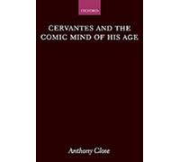 Anthony Close Cervantes and the Comic Mind of his Age (Copertina rigida)
