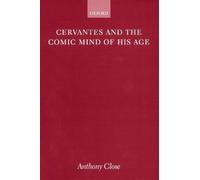 Anthony Close Cervantes and the Comic Mind of his Age (Copertina rigida)