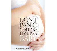Anthony Cohn Don't Panic, You are Having a Baby (Tascabile)