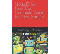 Anthony Colasante NodeJS For Kids (Tascabile)