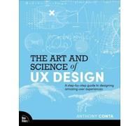 Anthony Conta The Art and Science of UX Design (Tascabile)