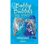 Anthony Coombs Bobby and Bubba's Small Adventures (Copertina rigida)