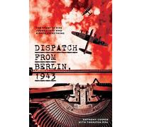 Anthony Cooper Thorsten Perl Dispatch from Berlin, 1943 (Tascabile)