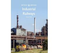 Anthony Coulls Industrial Railways (Tascabile) Britain's Heritage