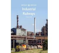 Anthony Coulls Industrial Railways (Tascabile) Britain's Heritage