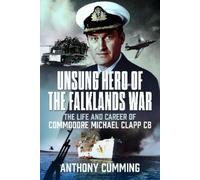 Anthony Cumming Unsung Hero of the Falklands War (Copertina rigida)