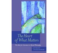 Anthony Cunningham The Heart of What Matters (Tascabile)