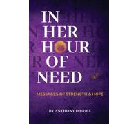 Anthony D Brice In Her Hour of Need (Tascabile)