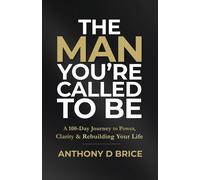 Anthony D Brice The Man You're Called to Be (Tascabile)