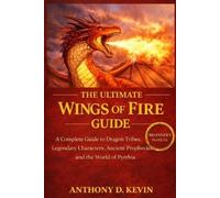 Anthony D Kevin The Ultimate Wings of Fire Guide (Tascabile)