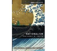Anthony D. Smith Nationalism (Tascabile) Key Concepts