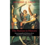 Anthony D. Smith The Nation in History (Tascabile)