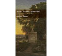 Anthony Daniels Buried But Not Quite Dead (Copertina rigida)