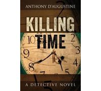 Anthony D'Augustine Killing Time (Tascabile)