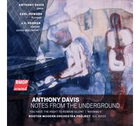 Anthony Davis: Notes from the Underground by Boston Modern Orchestra Project (2014-03-11)