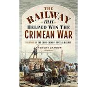 Anthony Dawson The Railway that Helped win the Crimean War (Copertina rigida)