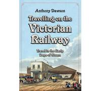 Anthony Dawson Travelling on the Victorian Railway (Tascabile)