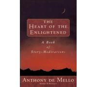 Anthony De Mello Heart of the Enlightened (Tascabile)
