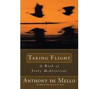Anthony De Mello Taking Flight (Tascabile)