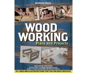 Anthony Deck Woodworking Plans and Projects (Tascabile)