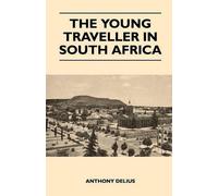 Anthony Delius The Young Traveller in South Africa (Tascabile)