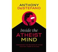 Anthony DeStefano Inside the Atheist Mind (Copertina rigida)
