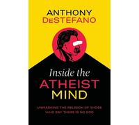 Anthony DeStefano Inside the Atheist Mind (Tascabile)