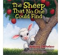Anthony DeStefano The Sheep That No One Could Find (Copertina rigida)