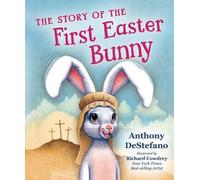 Anthony DeStefano The Story of the First Easter Bunny (Copertina rigida)