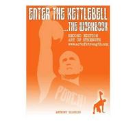 Anthony Diluglio Enter The Kettlebell Workbook (Tascabile)