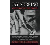 Anthony DiMaria Marshall Terrill Jay Sebring: Cutting to the Truth (Tascabile)