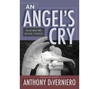 Anthony Diverniero An Angel's Cry (Tascabile) Last Eulogy