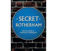 Anthony Dodsworth Melvyn Jones Secret Rotherham (Tascabile) Secret