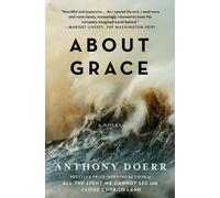 Anthony Doerr About Grace (Tascabile)