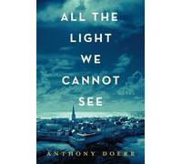 Anthony Doerr All the Light We Cannot See (Tascabile)