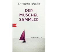 Anthony Doerr Barbara Rojahn-Deyk Der Muschelsammler: Erzählungen (Tascabile)