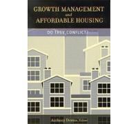 Anthony Downs Growth Management and Affordable Housing (Tascabile)