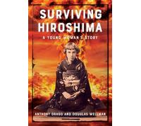 Anthony Drago Douglas Wellman Surviving Hiroshima (Tascabile)