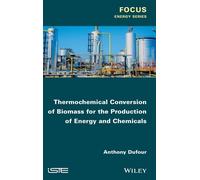 Anthony Dufour Thermochemical Conversion of Biomass for the P (Copertina rigida)